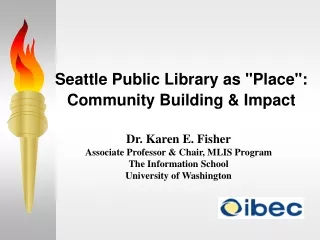 Seattle Public Library as &quot;Place&quot;: Community Building &amp; Impact