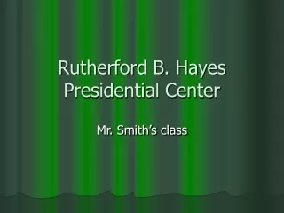 Rutherford B. Hayes Presidential Center