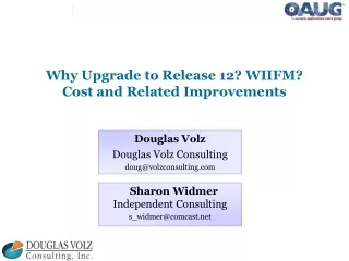 Why Upgrade to Release 12? WIIFM? Cost and Related Improvements