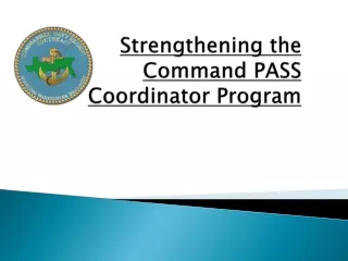 Strengthening the Command PASS Coordinator Program