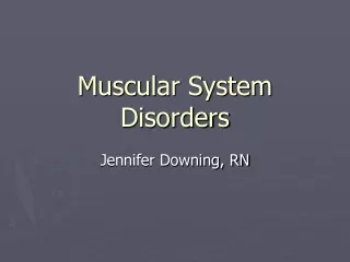Muscular System Disorders
