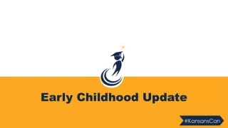 Early Childhood Update