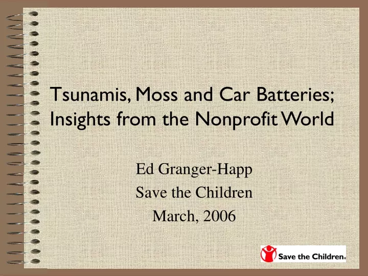tsunamis moss and car batteries insights from the nonprofit world