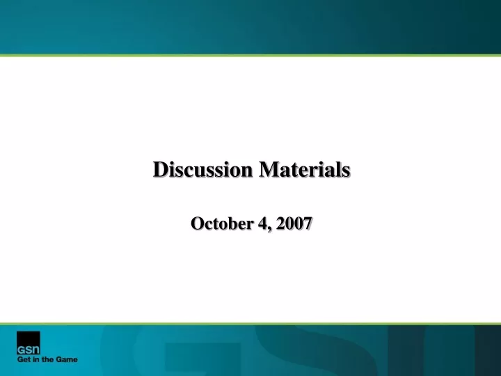 discussion materials october 4 2007