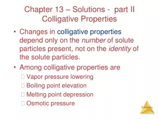Chapter 13 – Solutions -  part II Colligative Properties