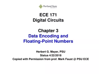 ECE 171 Digital Circuits Chapter 3 Data Encoding and Floating-Point Numbers