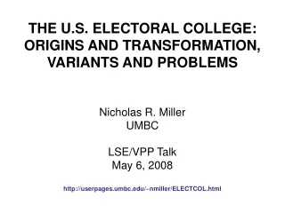 THE U.S. ELECTORAL COLLEGE: ORIGINS AND TRANSFORMATION, VARIANTS AND PROBLEMS