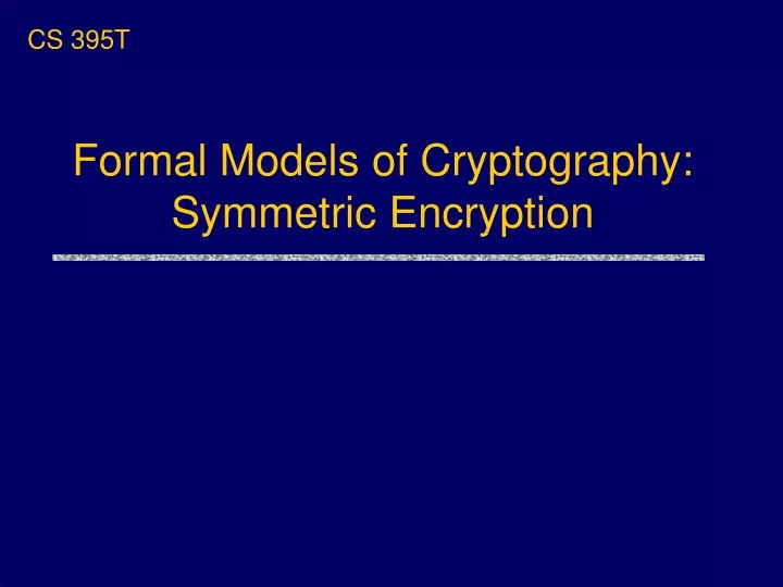 formal models of cryptography symmetric encryption