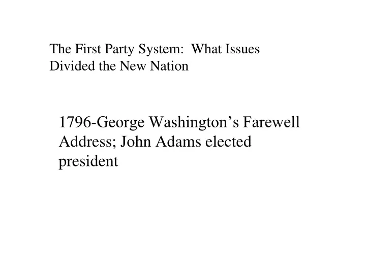 1796 george washington s farewell address john adams elected president