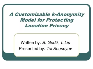 A Customizable k-Anonymity Model for Protecting Location Privacy