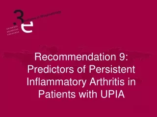 Recommendation 9: Predictors of Persistent Inflammatory Arthritis in Patients with UPIA
