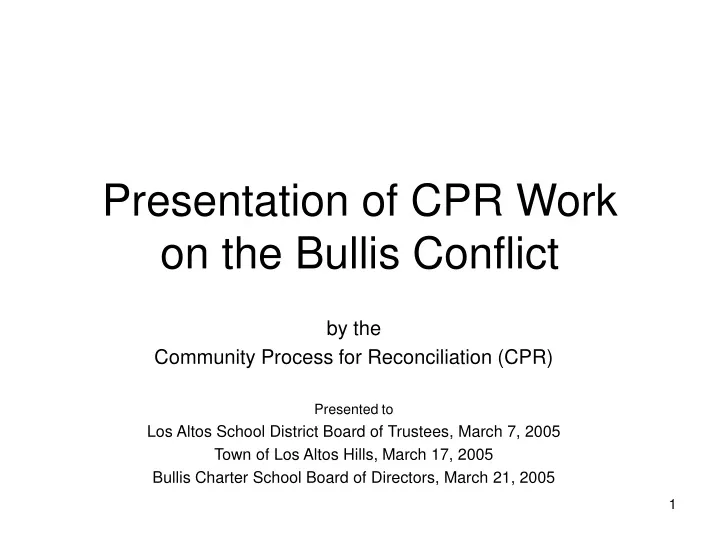 presentation of cpr work on the bullis conflict