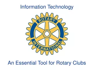 Information Technology An Essential Tool for Rotary Clubs