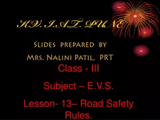 Class - III  Subject – E.V.S. Lesson- 13– Road Safety Rules.