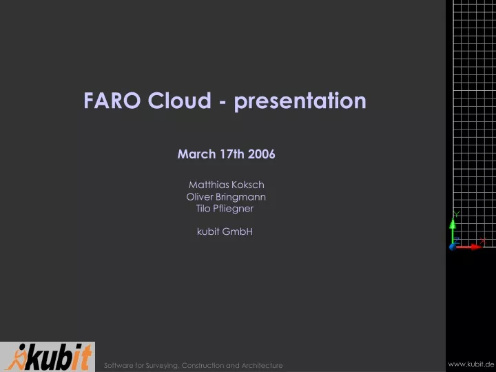faro cloud presentation march 17th 2006 matthias koksch oliver bringmann tilo pfliegner kubit gmbh