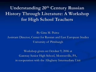 By Gina M. Peirce Assistant Director, Center for Russian and East European Studies