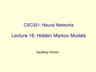 CSC321: Neural Networks Lecture 16: Hidden Markov Models