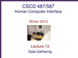 CSCD 487/587 Human Computer Interface Winter 2013
