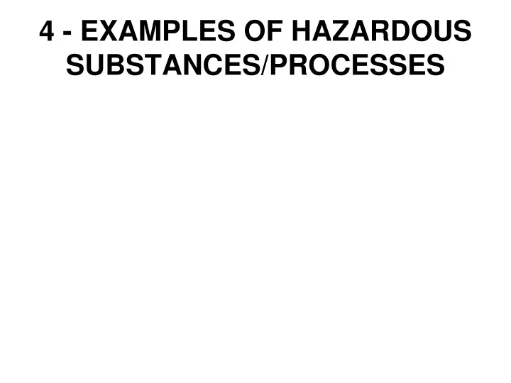 4 examples of hazardous substances processes