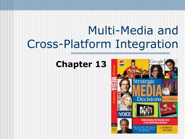 multi media and cross platform integration