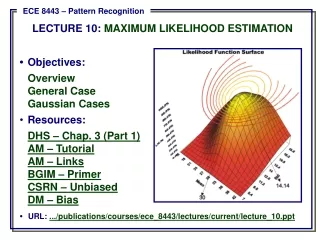 •	Objectives: Overview 	General Case 	Gaussian Cases Resources: DHS – Chap. 3 (Part 1)