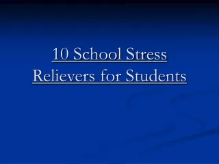 10 School Stress Relievers for Students