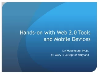 Hands-on with Web 2.0 Tools  and Mobile Devices