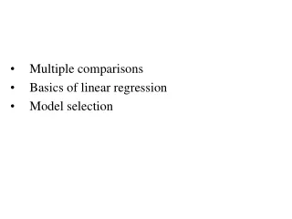 Multiple comparisons Basics of linear regression Model selection