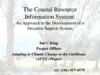 Ian C King Project Officer Adapting to Climate Change in the Caribbean (ACCC) Project