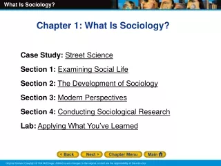 Chapter 1: What Is Sociology? Case Study:  Street Science Section 1: Examining Social Life