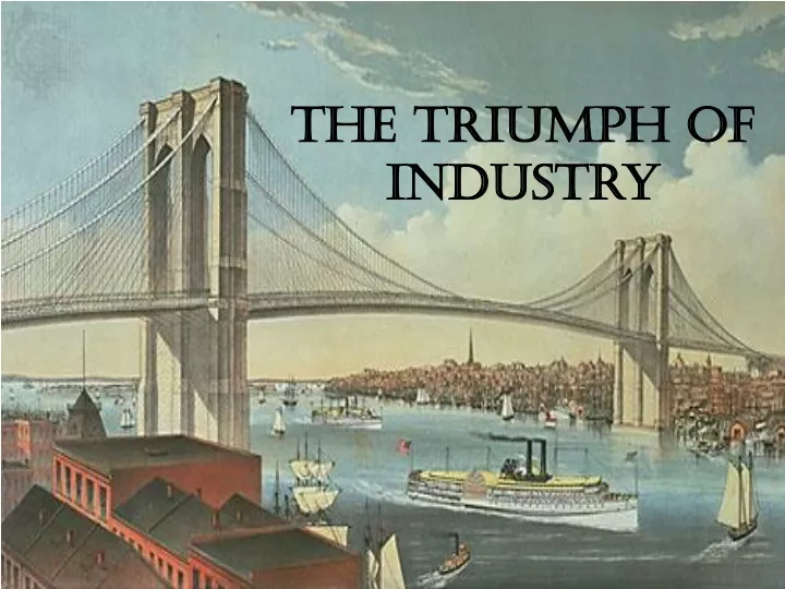 the triumph of industry