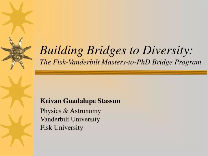 building bridges to diversity the fisk vanderbilt masters to phd bridge program