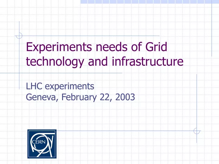 experiments needs of grid technology and infrastructure