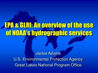 EPA &amp; GLRI: An overview of the use of NOAA’s hydrographic  services