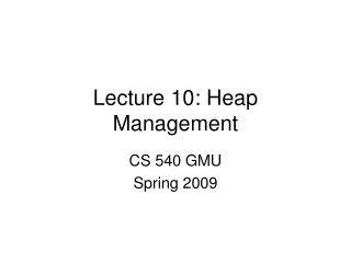 Lecture 10: Heap Management