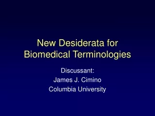 New Desiderata for Biomedical Terminologies