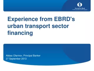 Experience  from EBRD's  urban transport sector financing