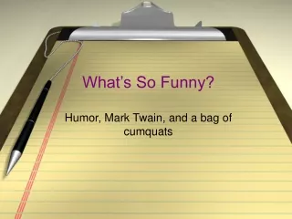 What’s So Funny? Humor, Mark Twain, and a bag of cumquats