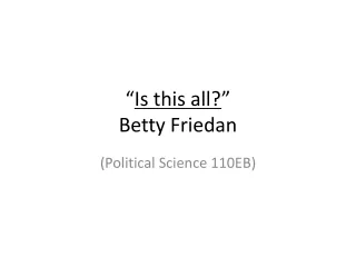 “ Is this all? ” Betty Friedan