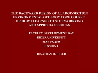 FACULTY DEVELOPMENT DAY RIDER UNIVERSITY MAY 19, 2005 SESSION C JONATHAN M. HUSCH