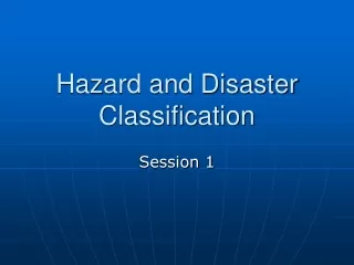 Hazard and Disaster Classification