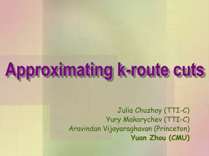 julia chuzhoy tti c yury makarychev tti c aravindan vijayaraghavan princeton yuan zhou cmu