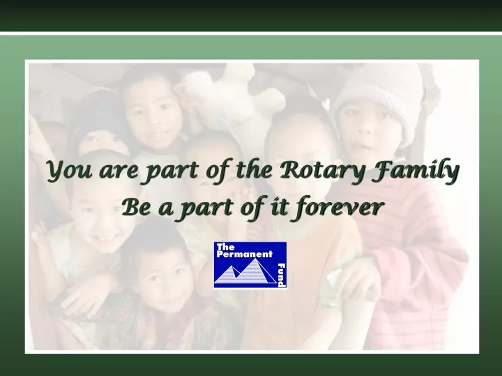 you are part of the rotary family