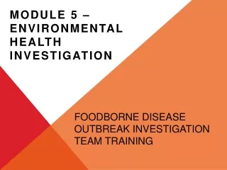 Foodborne  Disease  Outbreak Investigation Team  Training
