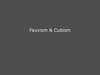 Fauvism &amp; Cubism