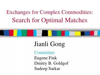 Exchanges for Complex Commodities: Search for Optimal Matches