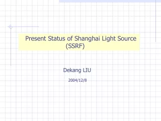 Present Status of Shanghai Light Source            	               (SSRF)