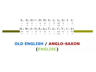 OLD ENGLISH  /  ANGLO-SAXON ( ENGLISC )