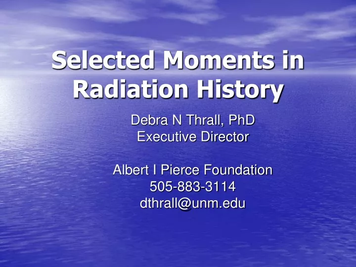 selected moments in radiation history