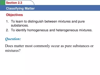 To learn to distinguish between mixtures and pure substances.